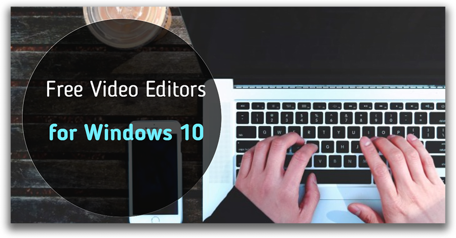 Top Free Video Editors for Windows 10